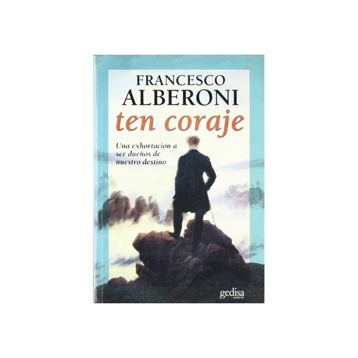 Ten coraje. Una exhortacion a ser dueños de nuestro destino